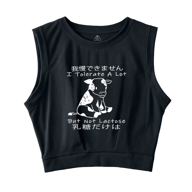 I Can't Tolerate Lactose Sleeveless Crop Top