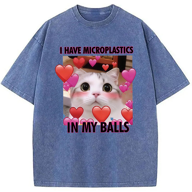 I Have Microplastics in my Balls Vintage Washed T-Shirt