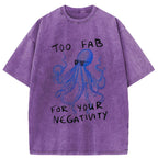 Unisex Too Fab For Your Negativity Washed T-Shirt