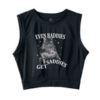 Even Baddies Get Saddies Sleeveless Crop Top