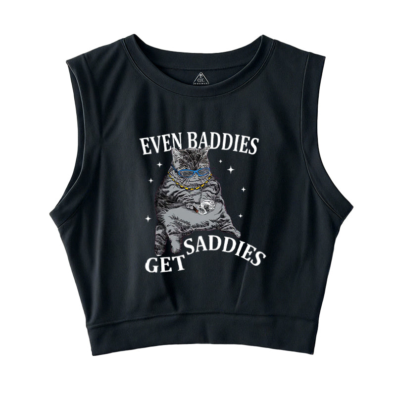 Even Baddies Get Saddies Sleeveless Crop Top