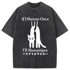 If I Shenan Once I'll Shenanigan Washed T-Shirt