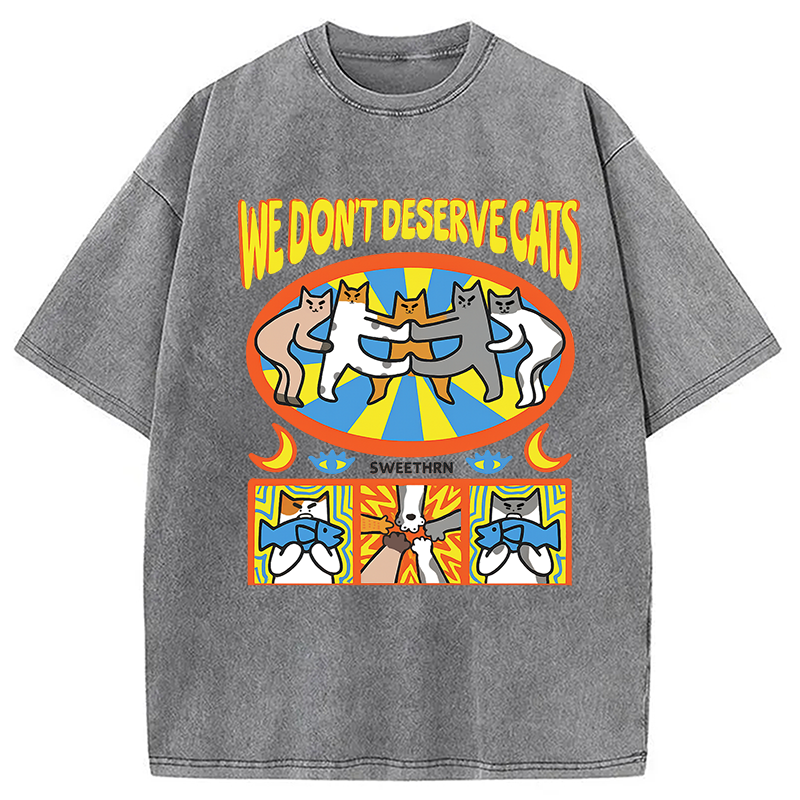 We Don't Deserve Cats Washed T-Shirt