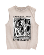 If You Must Smoke,Smoke Salmon Vintage Distressed Washed Tank Top