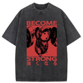 Funny Become Strong Washed T-Shirt