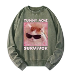 Tummy Ache Survivor Funny Cat Meme Washed Sweatshirt