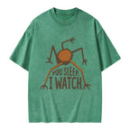 Unisex You Sleep I Watch Printed Washed Tee