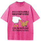 Your Attempts Are In Vain Washed T-Shirt