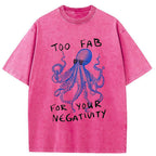 Unisex Too Fab For Your Negativity Washed T-Shirt