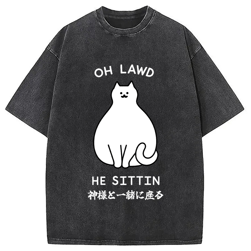 Oh Lawd He Sittin Washed T-Shirt