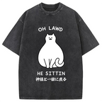 Oh Lawd He Sittin Washed T-Shirt
