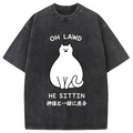 Oh Lawd He Sittin Washed T-Shirt