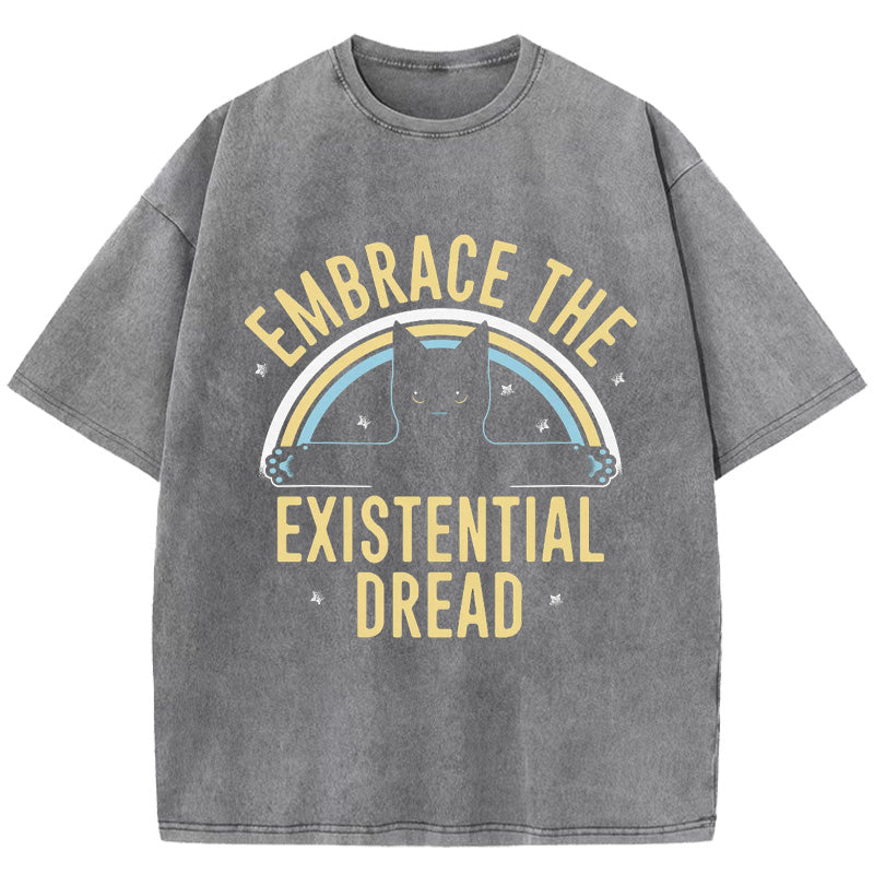 Embrace The Existential Dread Washed T-Shirt