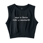 Save A Horse Ride A Mustache Sleeveless Crop Top