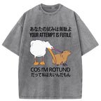 Your Attempts Are In Vain Washed T-Shirt