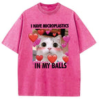 I Have Microplastics in my Balls Vintage Washed T-Shirt
