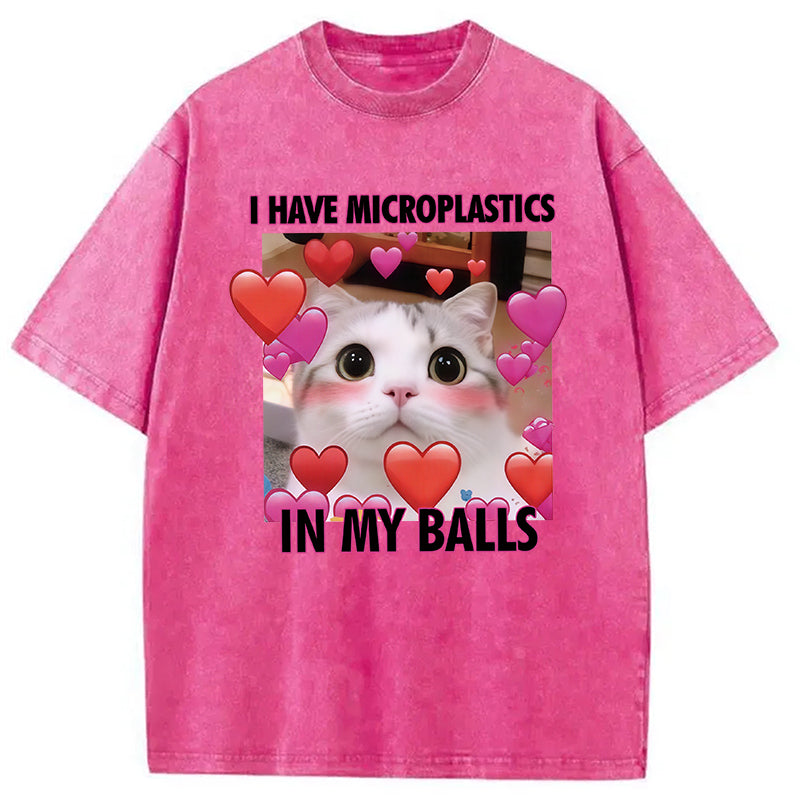 I Have Microplastics in my Balls Vintage Washed T-Shirt
