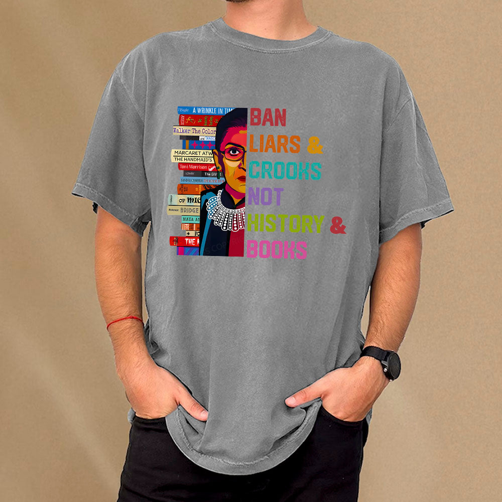 Ban Liars and Crooks Not History and Books Unisex Washed T-shirt