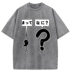 Wait What Washed T-Shirt