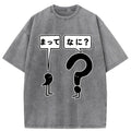 Wait What Washed T-Shirt