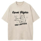 Equal Rights Or I Bites Washed T-Shirt