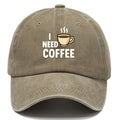 Coffee I Need Washed Cap