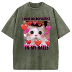 I Have Microplastics in my Balls Vintage Washed T-Shirt