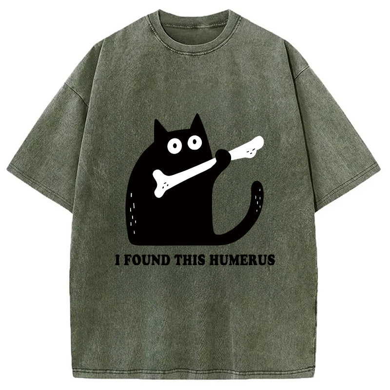 Cat Found This Humerus Washed T-Shirt