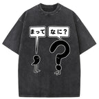 Wait What Washed T-Shirt