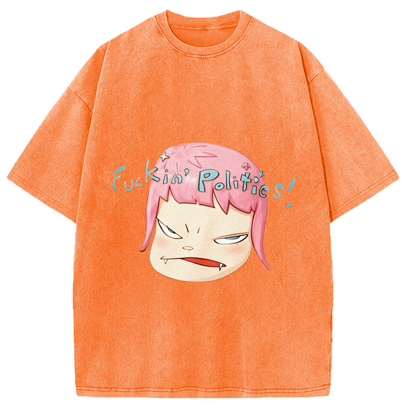 Fuckin Politics Washed T-Shirt