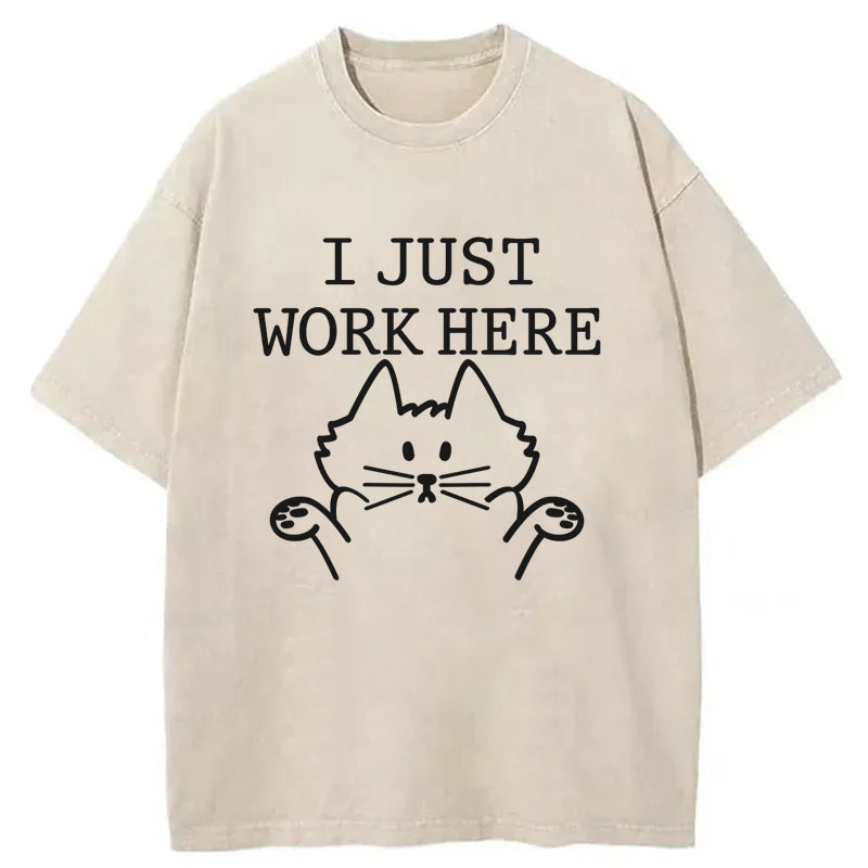 I Just Work Here Washed T-Shirt