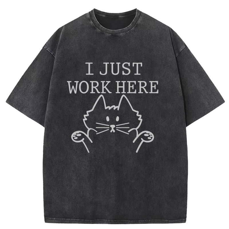 I Just Work Here Washed T-Shirt