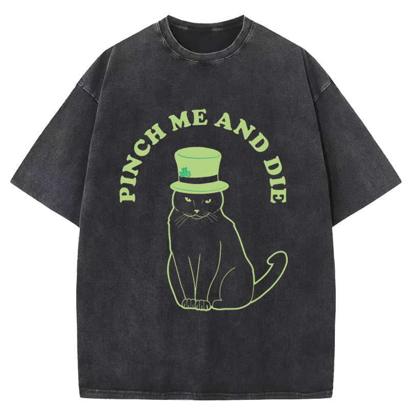 Pinch Me And Die Washed T-Shirt