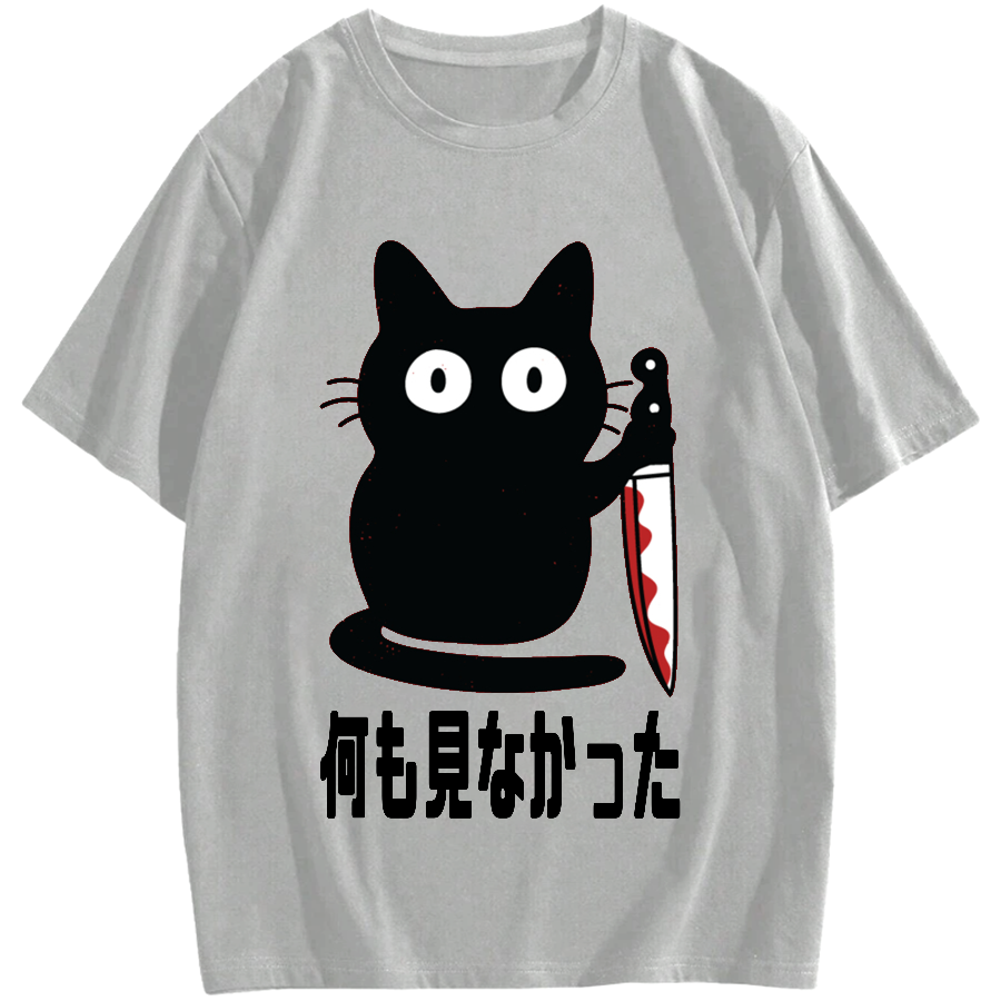 You saw nothing Killer cat Cotton casual T-shirt