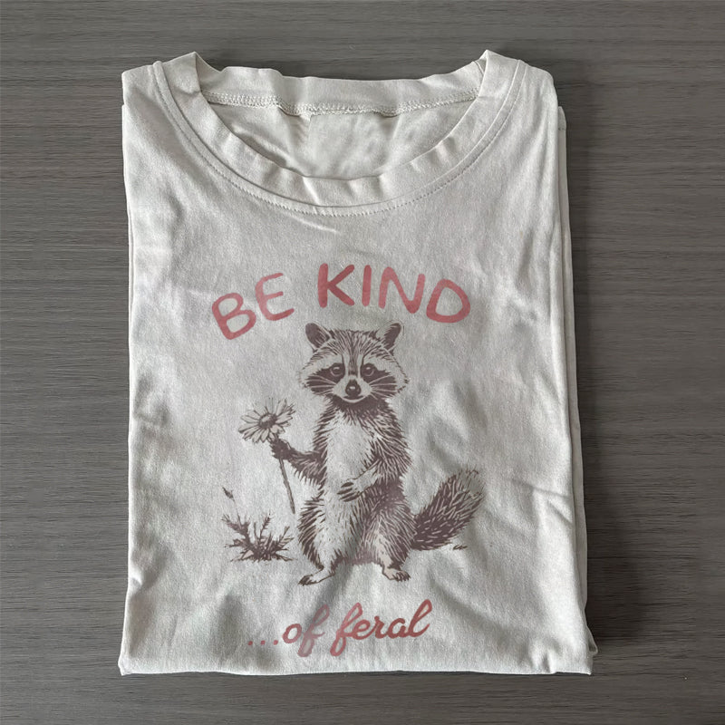 Unisex Classic Cotton Be Kind of Feral racoon Printed Folded T-shirt