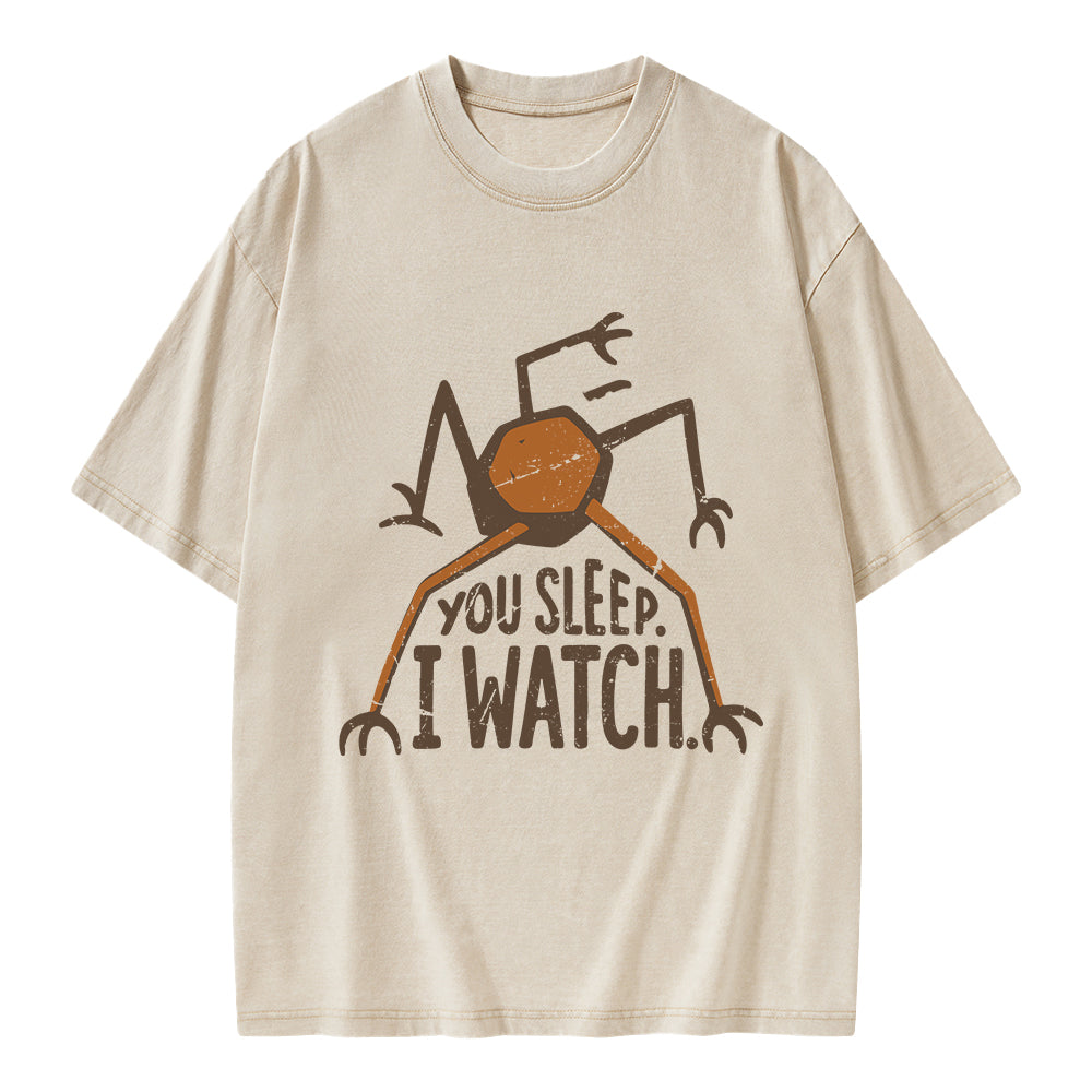 Unisex You Sleep I Watch Printed Washed Tee