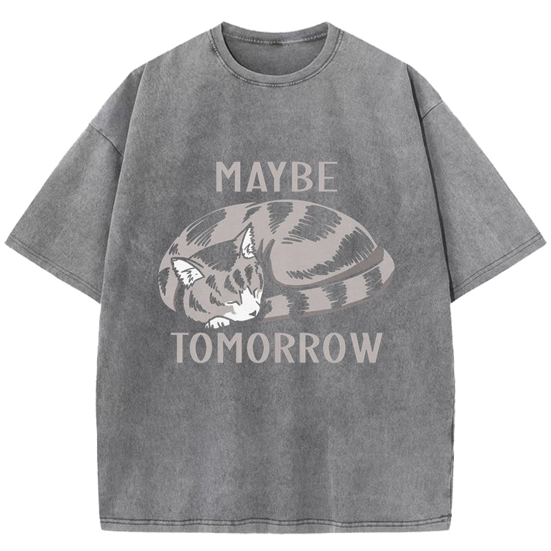 Maybe Tomorrow Washed T-Shirt