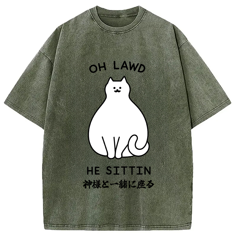 Oh Lawd He Sittin Washed T-Shirt