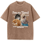 I'm So Tired Washed T-Shirt