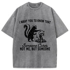 I Want You To Know That Not Me Washed T-Shirt