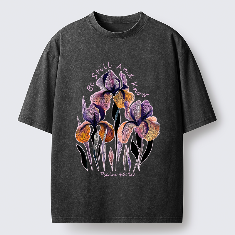 "Be Still and Know"Psalm 46:10 Iris Floral Washed T-Shirt