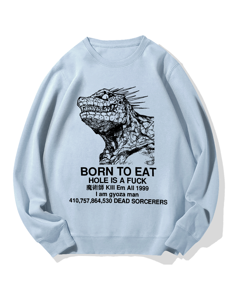 Born to Eat Cotton Sweatshirt
