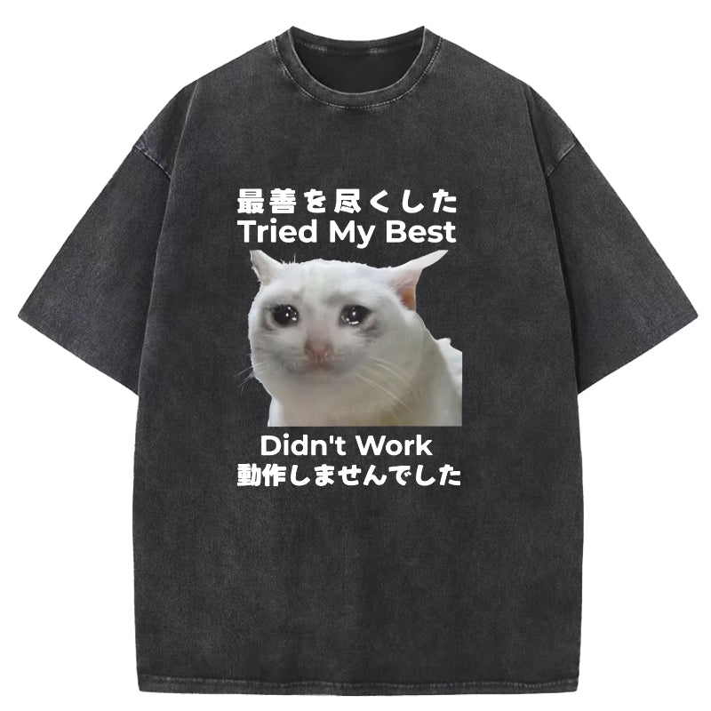 Tried My Best Didn't Work Washed T-Shirt