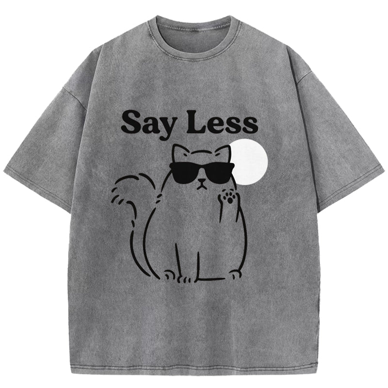 Say Less Cat Washed T-Shirt