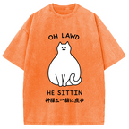 Oh Lawd He Sittin Washed T-Shirt