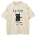 I Am Small And Sensitive Washed T-Shirt