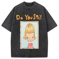 Do You Say Washed T-Shirt