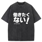 I Don't Want To Work Washed T-Shirt
