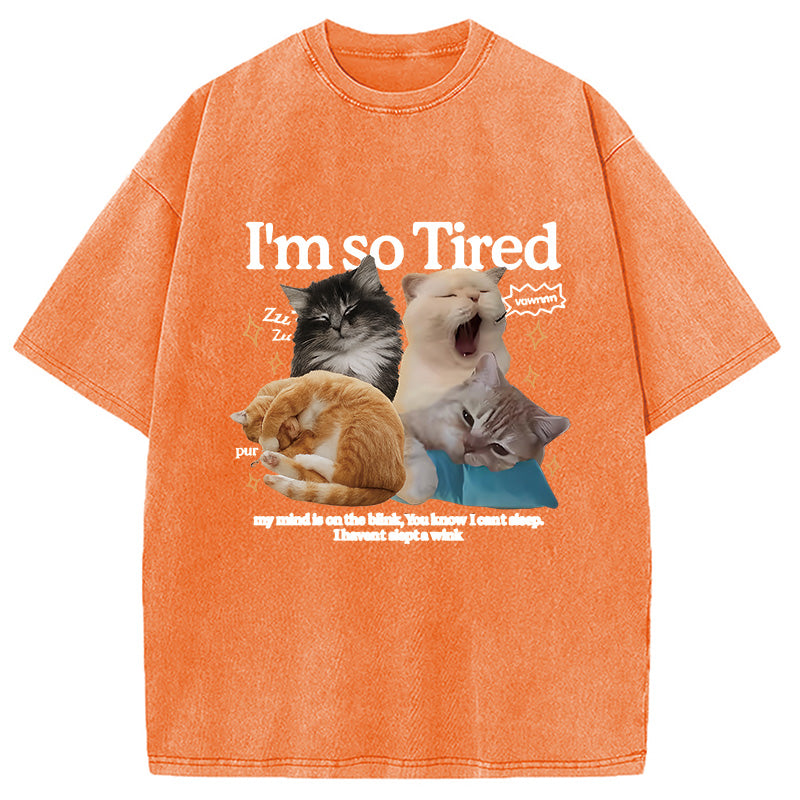 I'm So Tired Washed T-Shirt