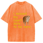 I Missed My Court Date To Be Here Washed T-Shirt
